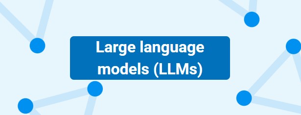 Large Language models (LLMs)